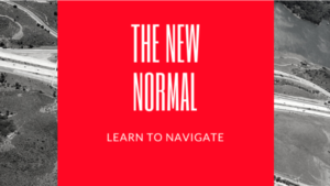 Learn to navigate the new normal